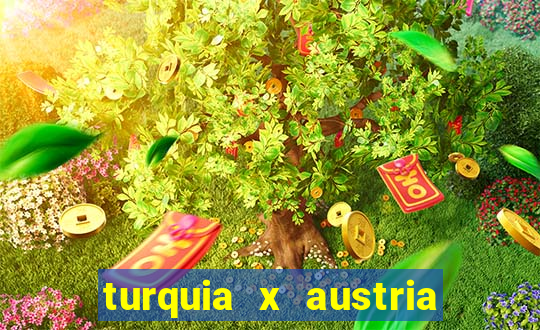 turquia x austria onde assistir